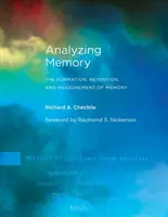 Analyser la mémoire : La formation, la rétention et la mesure de la mémoire - Analyzing Memory: The Formation, Retention, and Measurement of Memory