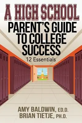 Le guide des parents de lycéens pour réussir à l'université : 12 points essentiels - A High School Parent's Guide to College Success: 12 Essentials