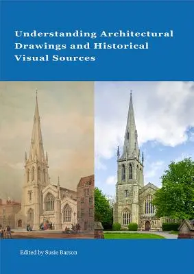 Comprendre les dessins d'architecture et les sources visuelles historiques - Understanding Architectural Drawings and Historical Visual Sources