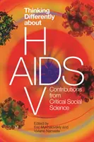 Penser différemment le VIH/SIDA : Contributions des sciences sociales critiques - Thinking Differently about Hiv/AIDS: Contributions from Critical Social Science