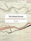 Le système Minard : Les graphiques statistiques complets de Charles-Joseph Minard - The Minard System: The Complete Statistical Graphics of Charles-Joseph Minard