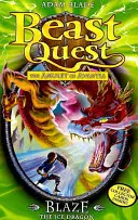 Beast Quest : Blaze le dragon de glace - Série 4 Livre 5 - Beast Quest: Blaze the Ice Dragon - Series 4 Book 5