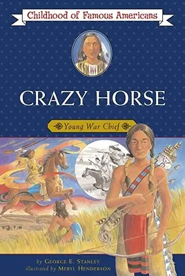 Crazy Horse : jeune chef de guerre - Crazy Horse: Young War Chief