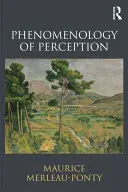 Phénoménologie de la perception - Phenomenology of Perception