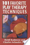 101 techniques préférées de thérapie par le jeu, Volume 1 - 101 Favorite Play Therapy Techniques, Volume 1