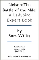 La bataille du Nil : Un livre d'expert pour les coccinelles - Battle of the Nile: A Ladybird Expert Book