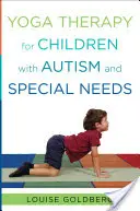 La thérapie par le yoga pour les enfants atteints d'autisme et ayant des besoins particuliers - Yoga Therapy for Children with Autism and Special Needs