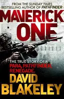 Maverick One - L'histoire vraie d'un Para, d'un éclaireur et d'un renégat - Maverick One - The True Story of a Para, Pathfinder, Renegade