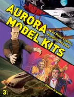 Aurora Model Kits : Avec Polar Lights, Moebius, Atlantis - Aurora Model Kits: With Polar Lights, Moebius, Atlantis