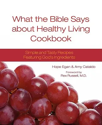 Ce que dit la Bible à propos d'une vie saine Livre de cuisine - What the Bible Says about Healthy Living Cookbook