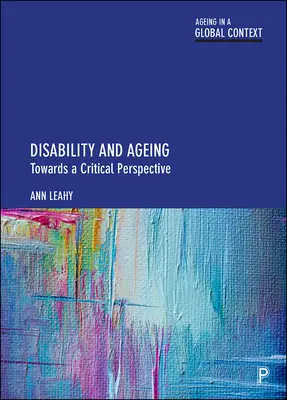 Handicap et vieillissement : Vers une perspective critique - Disability and Ageing: Towards a Critical Perspective