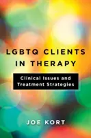 Les clients LGBTQ en thérapie : Questions cliniques et stratégies de traitement - LGBTQ Clients in Therapy: Clinical Issues and Treatment Strategies