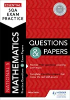 Essential SQA Exam Practice : National 5 Mathematics Questions and Papers - Essential SQA Exam Practice: National 5 Mathematics Questions and Papers