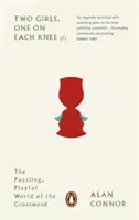 Deux filles, une sur chaque genou - L'univers ludique et déroutant des mots croisés - Two Girls, One on Each Knee - The Puzzling, Playful World of the Crossword