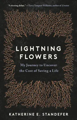 Les fleurs de l'éclair : Mon voyage pour découvrir le coût d'une vie sauvée - Lightning Flowers: My Journey to Uncover the Cost of Saving a Life