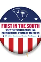 Premier dans le Sud : L'importance des primaires présidentielles en Caroline du Sud - First in the South: Why South Carolina's Presidential Primary Matters