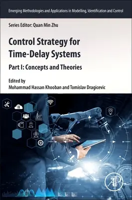 Stratégie de contrôle pour les systèmes à retardement : Partie I : Concepts et théories - Control Strategy for Time-Delay Systems: Part I: Concepts and Theories