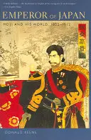 Empereur du Japon : Meiji et son monde, 1852-1912 - Emperor of Japan: Meiji and His World, 1852-1912