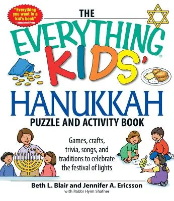 Le livre d'activités et de puzzles de Hanoukka pour tous les enfants : Des jeux, de l'artisanat, des anecdotes, des chansons et des traditions pour célébrer la fête des lumières ! - The Everything Kids' Hanukkah Puzzle & Activity Book: Games, Crafts, Trivia, Songs, and Traditions to Celebrate the Festival of Lights!