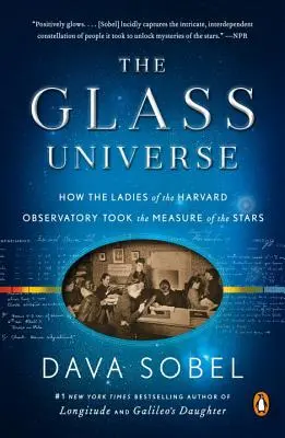 L'univers de verre : Comment les femmes de l'Observatoire de Harvard ont pris la mesure des étoiles - The Glass Universe: How the Ladies of the Harvard Observatory Took the Measure of the Stars