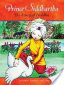 Prince Siddhartha : L'histoire du Bouddha - Prince Siddhartha: The Story of Buddha