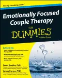 La thérapie de couple centrée sur les émotions pour les nuls - Emotionally Focused Couple Therapy for Dummies