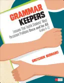 Grammar Keepers : Des leçons qui s'attaquent une fois pour toutes aux problèmes les plus persistants des élèves, de la 4e à la 12e année. - Grammar Keepers: Lessons That Tackle Students′ Most Persistent Problems Once and for All, Grades 4-12