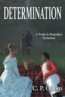 La détermination : Une variation d'Orgueil et Préjugés - Determination: A Pride & Prejudice Variation