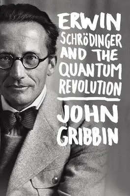 Erwin Schrodinger et la révolution quantique - Erwin Schrodinger and the Quantum Revolution