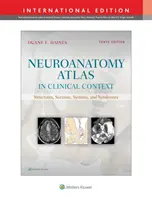 Atlas de neuroanatomie en contexte clinique - Structures, sections, systèmes et syndromes - Neuroanatomy Atlas in Clinical Context - Structures, Sections, Systems, and Syndromes