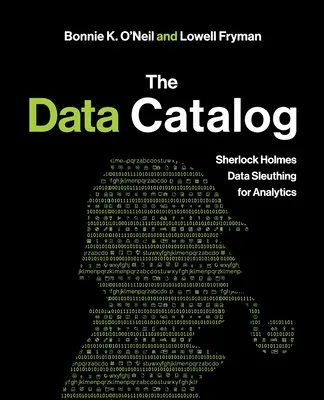 Le catalogue de données : Sherlock Holmes à la recherche de données pour l'analyse - The Data Catalog: Sherlock Holmes Data Sleuthing for Analytics