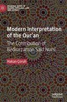 L'interprétation moderne du Coran : La contribution de Bediuzzaman Said Nursi - Modern Interpretation of the Qur'an: The Contribution of Bediuzzaman Said Nursi