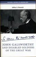 John Galsworthy et les soldats handicapés de la Grande Guerre - John Galsworthy and Disabled Soldiers of the Great War