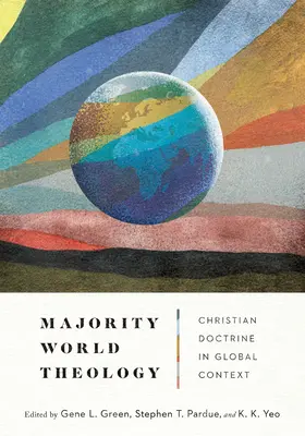Théologie du monde majoritaire : La doctrine chrétienne dans le contexte mondial - Majority World Theology: Christian Doctrine in Global Context