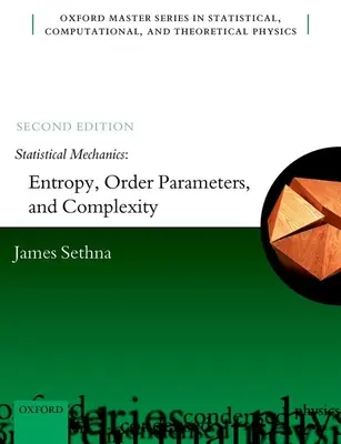 Mécanique statistique : Entropie, paramètres d'ordre et complexité : Deuxième édition - Statistical Mechanics: Entropy, Order Parameters, and Complexity: Second Edition