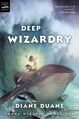 Sorcellerie profonde, 2 : Le deuxième livre de la série des jeunes sorciers - Deep Wizardry, 2: The Second Book in the Young Wizards Series