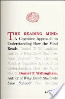 L'esprit qui lit : Une approche cognitive pour comprendre comment l'esprit lit - The Reading Mind: A Cognitive Approach to Understanding How the Mind Reads