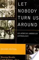 Let Nobody Turn Us Around : Une anthologie afro-américaine - Let Nobody Turn Us Around: An African American Anthology