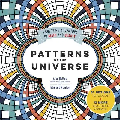 Les motifs de l'univers : Une aventure de coloriage dans les mathématiques et la beauté - Patterns of the Universe: A Coloring Adventure in Math and Beauty