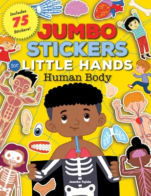 Autocollants Jumbo pour les petites mains : Corps humain : 75 autocollants - Jumbo Stickers for Little Hands: Human Body: Includes 75 Stickers