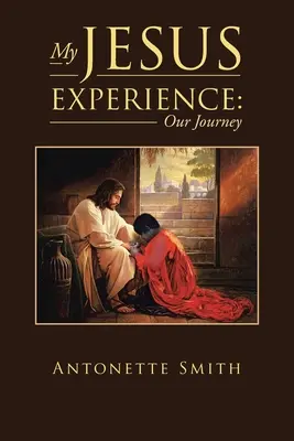 Mon expérience de Jésus : Notre voyage - My Jesus Experience: Our Journey