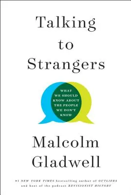 Parler aux étrangers : Ce que nous devrions savoir sur les gens que nous ne connaissons pas - Talking to Strangers: What We Should Know about the People We Don't Know