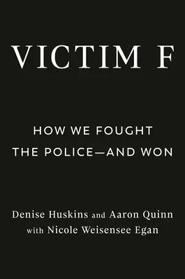 Victime F : De la victime d'un crime au suspect, en passant par le survivant - Victim F: From Crime Victims to Suspects to Survivors