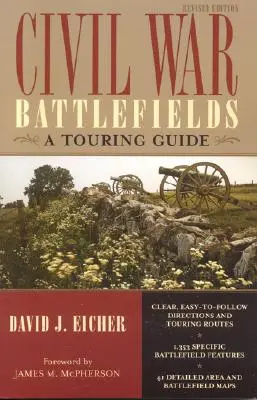 Les champs de bataille de la guerre de Sécession : Un guide touristique, édition révisée - Civil War Battlefields: A Touring Guide, Revised Edition