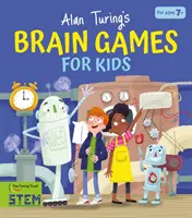 Les jeux cérébraux d'Alan Turing pour les enfants (Potter William (Auteur)) - Alan Turing's Brain Games for Kids (Potter William (Author))