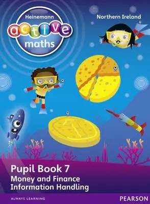 Heinemann Active Maths Ni Ks1 Beyond Number Pupil Book 7 - Money, Finance and Information Handling (en anglais) - Heinemann Active Maths Ni Ks1 Beyond Number Pupil Book 7 - Money, Finance and Information Handling