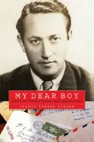 Mon cher garçon : Une histoire de fuite, d'exil et de révélation pendant la Seconde Guerre mondiale - My Dear Boy: A World War II Story of Escape, Exile, and Revelation