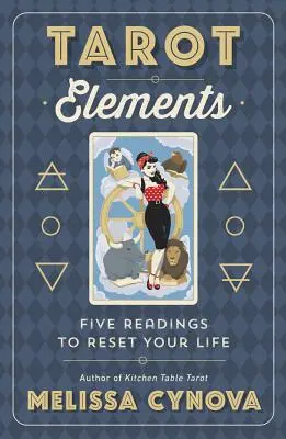 Tarot Elements : Cinq lectures pour réinitialiser votre vie - Tarot Elements: Five Readings to Reset Your Life