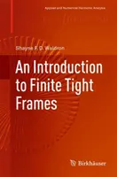 Introduction aux cadres finis serrés - An Introduction to Finite Tight Frames