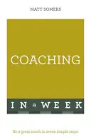 Un coaching réussi en une semaine : Apprendre par soi-même - Successful Coaching in a Week: Teach Yourself